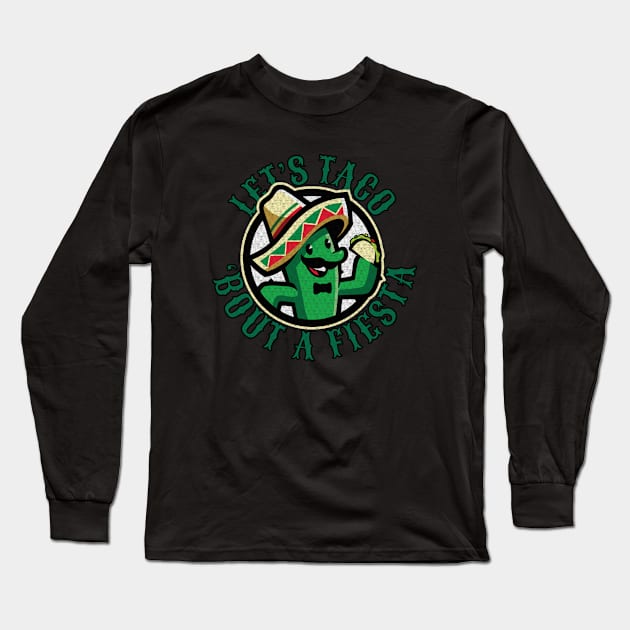 Let's Taco 'Bout A Fiesta Funny Cactus Eating Tacos Long Sleeve T-Shirt by DesignArchitect